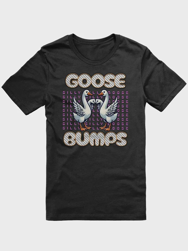 Silly Goose Bumps T-Shirt product image (1)