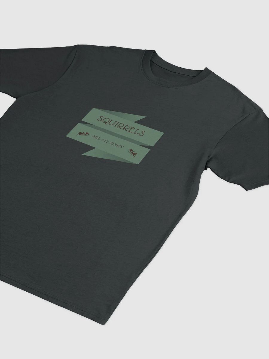 SQUIRRELS ARE MY HOBBY Tee product image (3)