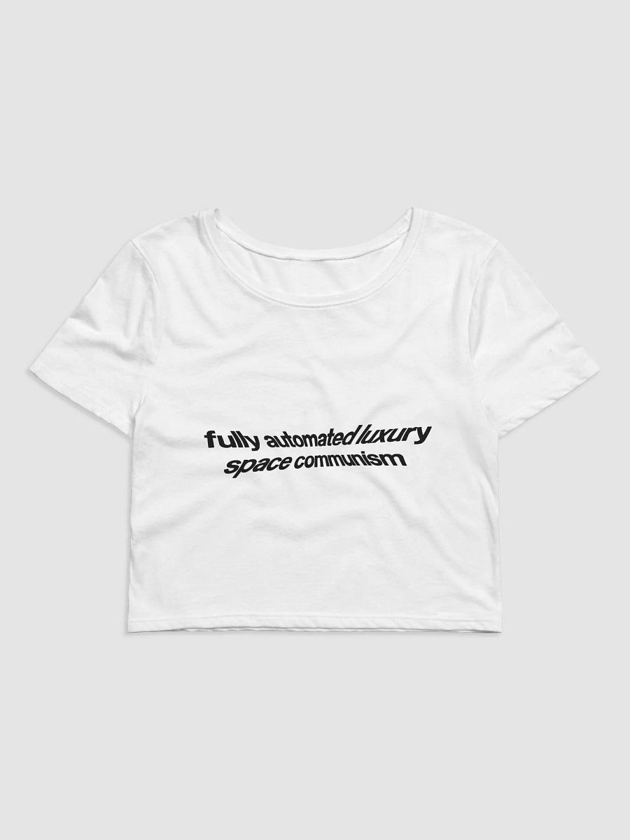 fully automated luxury space communism crop top - 52% cotton product image (3)