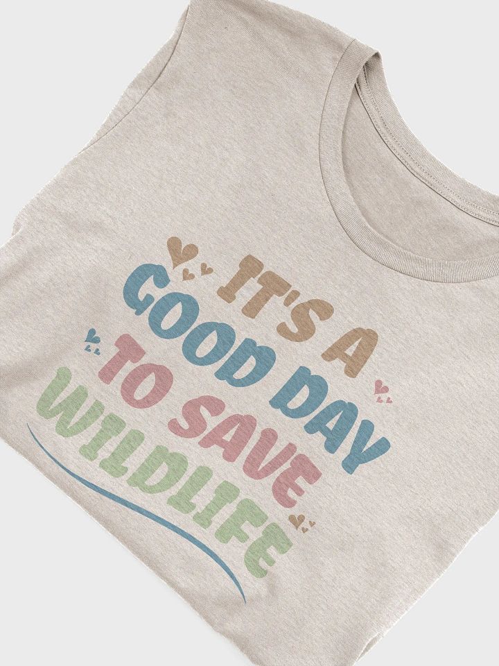 It's a Good Day to Save Wildlife T-Shirt, Volunteer Tee, Wildlife Rescue T-shirt product image (2)