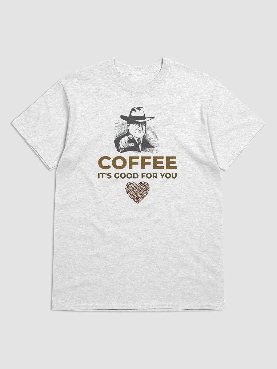 COFFEE. IT’S GOOD FOR YOU. product image (7)