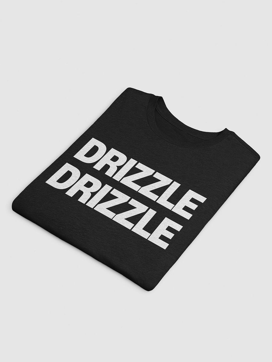 "DRIZZLE DRIZZLE" | TSHIRT product image (10)