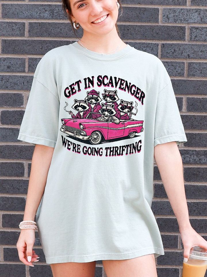 Get In Scavenger We're Going Thrifting Shirt product image (1)