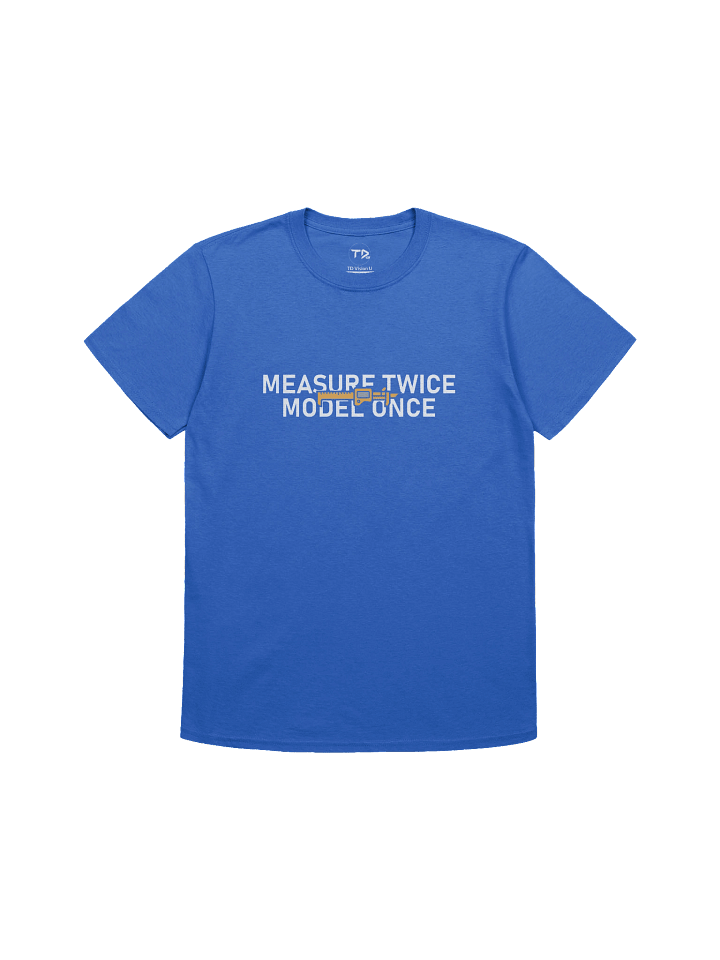 Measure Twice, Model Once Tee product image (1)