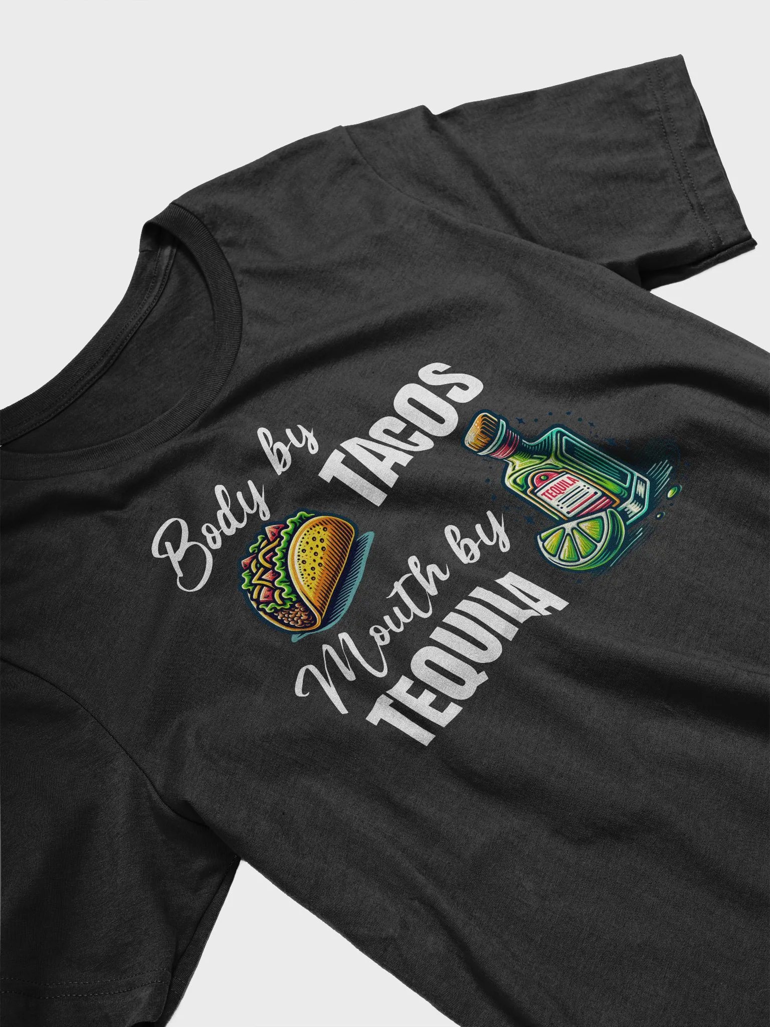 Body by Tacos | Mouth by Tequila product image (3)