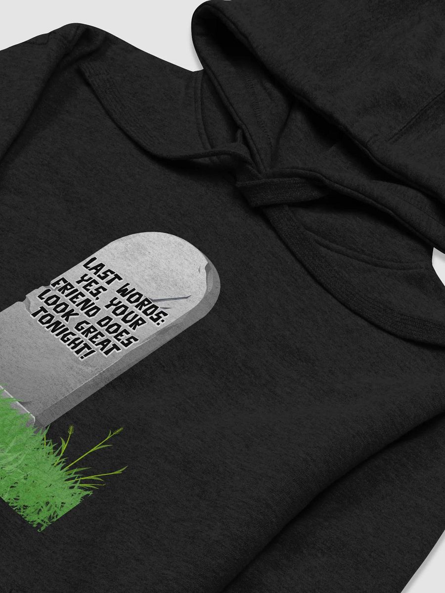 Yes, Your Friend Looks Great Tonight - Funny Hoodie product image (16)
