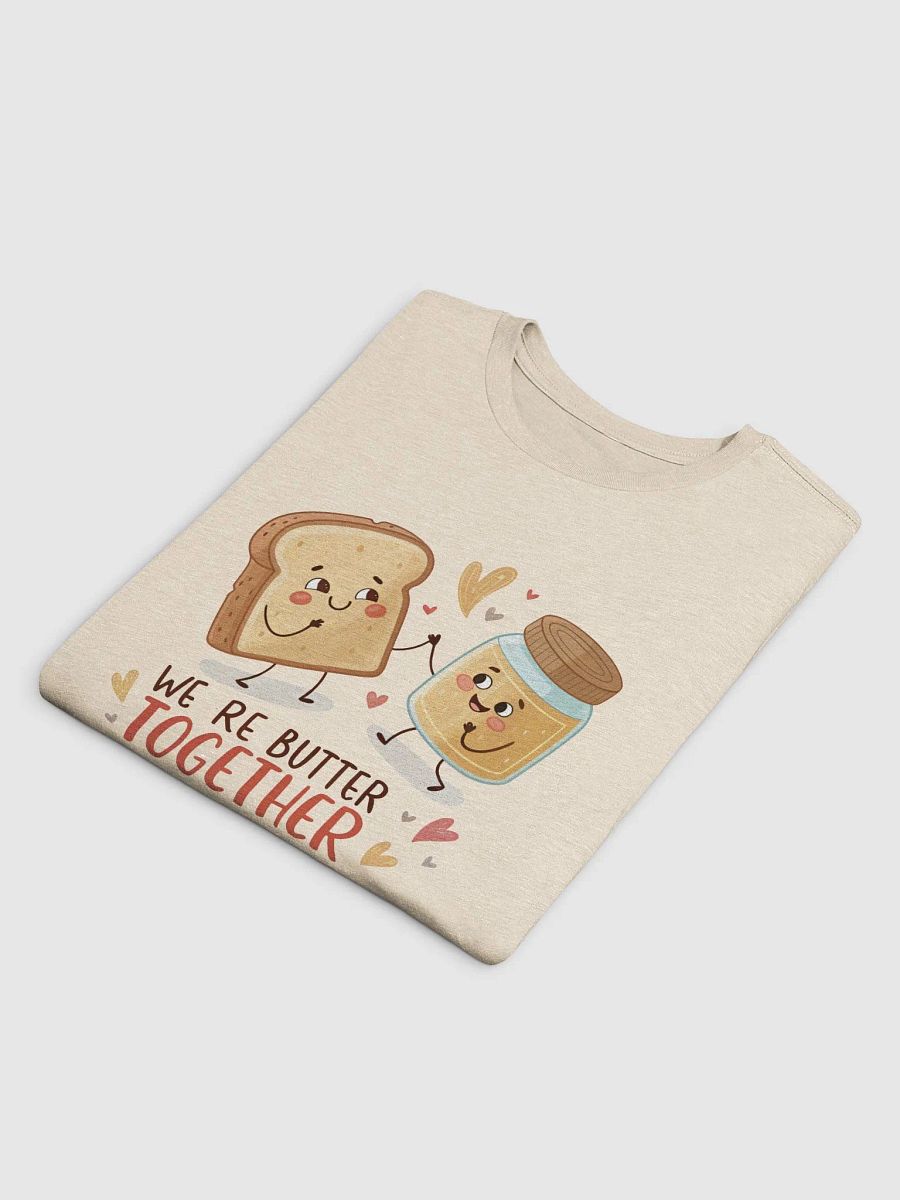 We're Butter Together Quoted Short Sleeves Cotton T Shirt, GenZ Fashion Tee, Unisex Graphic Top, Family Love Gift Idea, Trendy College product image (3)