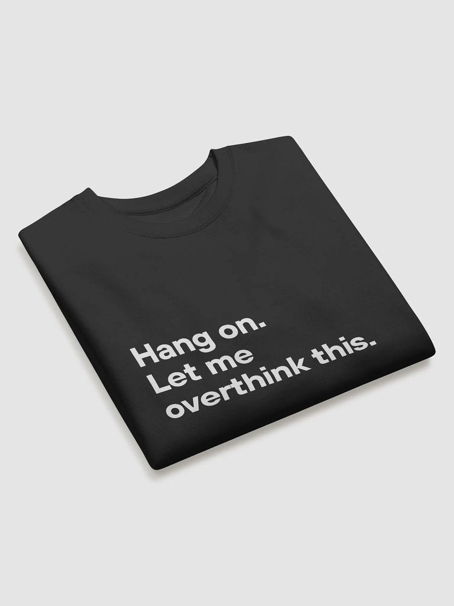 Hang On Let Me Overthink This Sweatshirt product image (3)