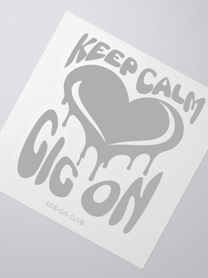 Keep Calm, Gig On: Motivational Kiss Cut Sticker for Hustlers product image (2)