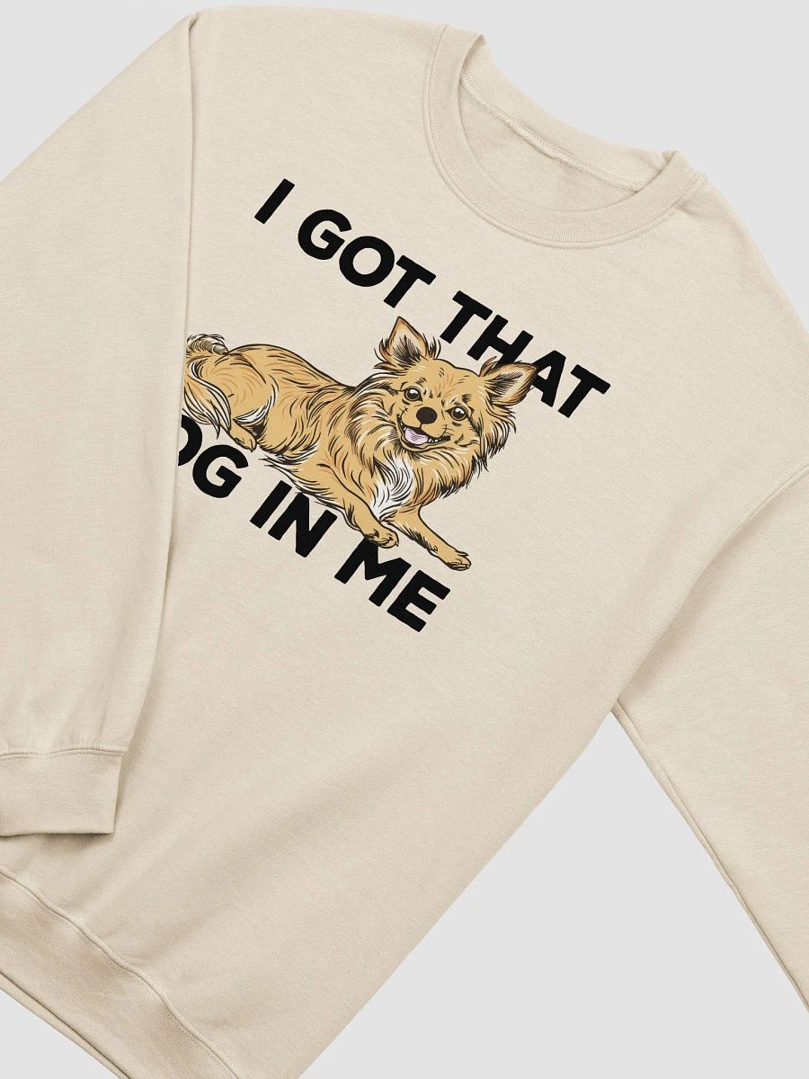 I Got That Dog in Me Sweatshirt of a Chihuahua(Longhaired) | Funny Shirt for Chihuahua Paw-rents product image (21)