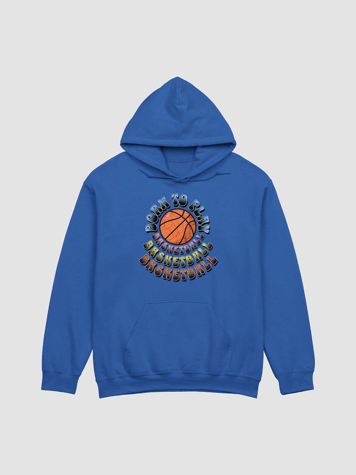 Born to Play Basketball Hoodie product image (17)