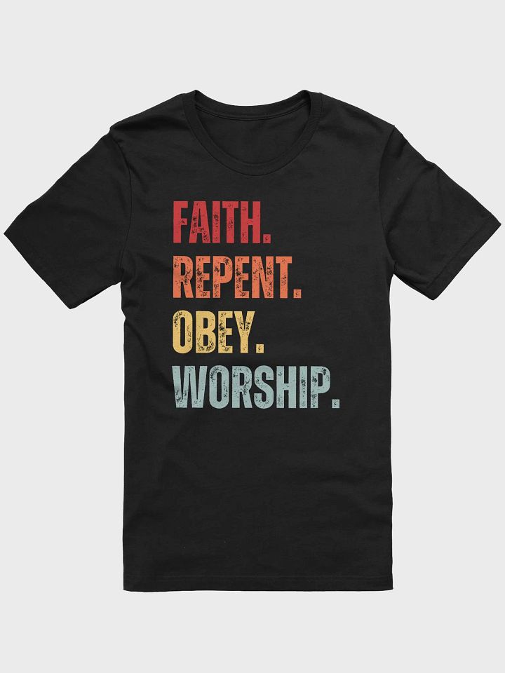 Faith. Repent. Obey. Worship. T-Shirt product image (4)