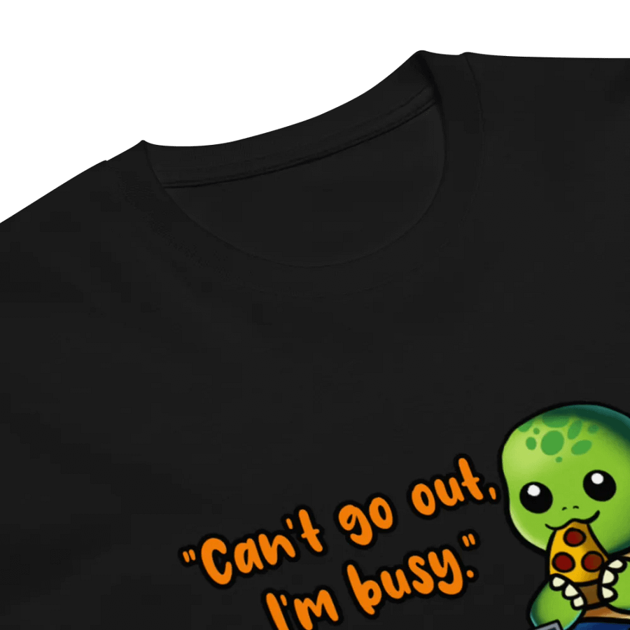 Can't go out, I'm busy - Graphic Tee product image (10)