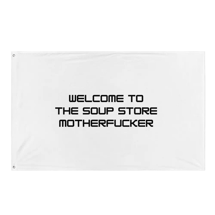 Welcome To The Soup Store Flag product image (1)