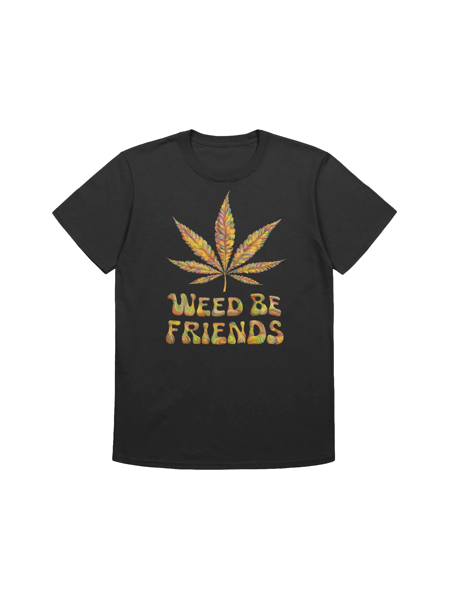 420 Weed - Weed Be Friends T-Shirt product image (3)