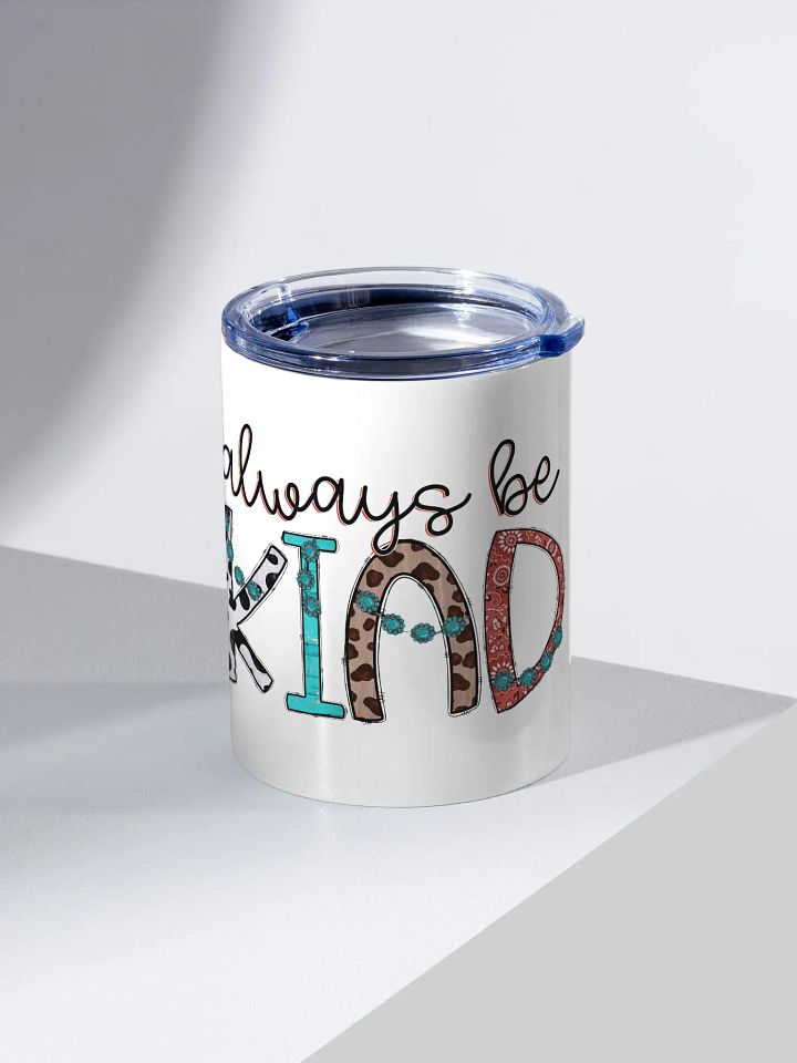 Always Be Kind - Kids Tumbler product image (2)