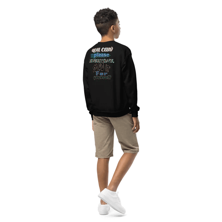 You Cant Please Everyone, So Do It For Yourself - Youth Crew Neck Sweatshirt product image (2)