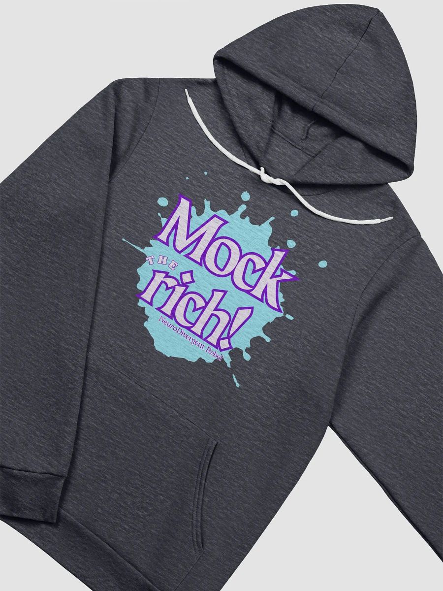 NeuroDivergent Rebel - Always Mock the Rich Super Soft Hoodie product image (12)