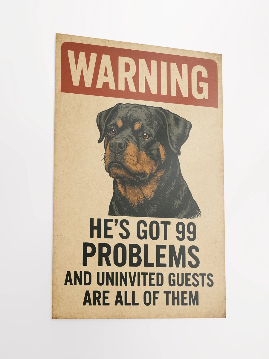 Rottweiler He’s got 99 problems and uninvited guests are all of them. product image (4)
