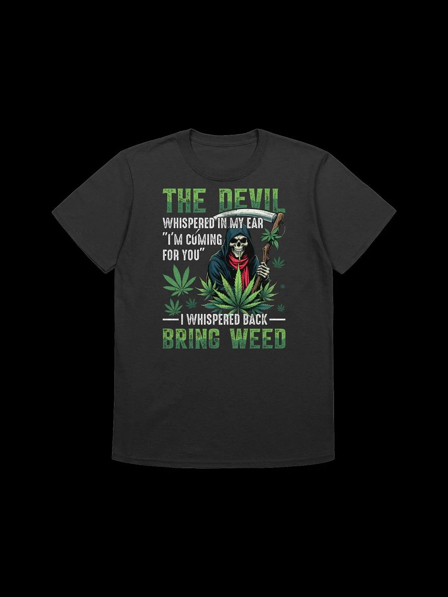 420 Weed - The Devil Whispered T-Shirt product image (2)