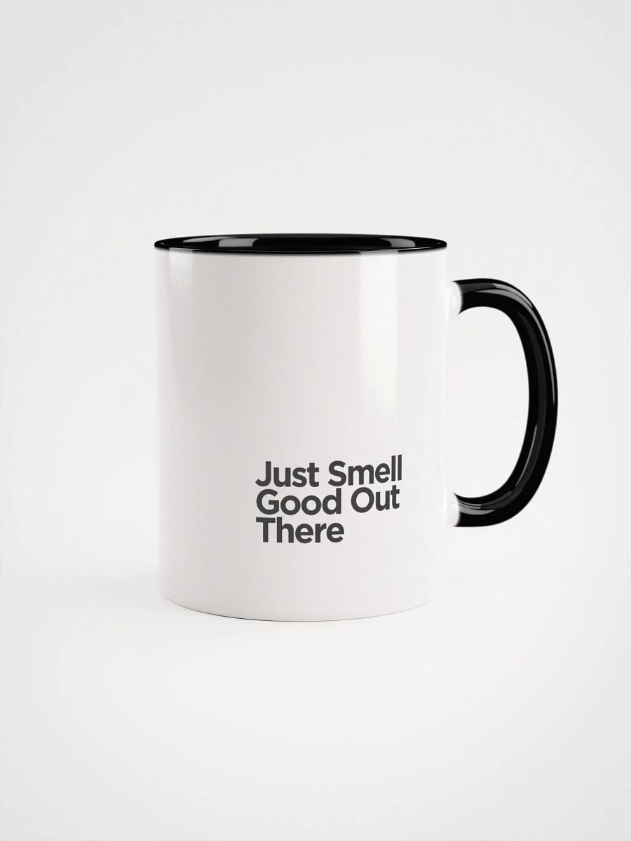 Just Smell Good Out There Ceramic Mug product image (2)