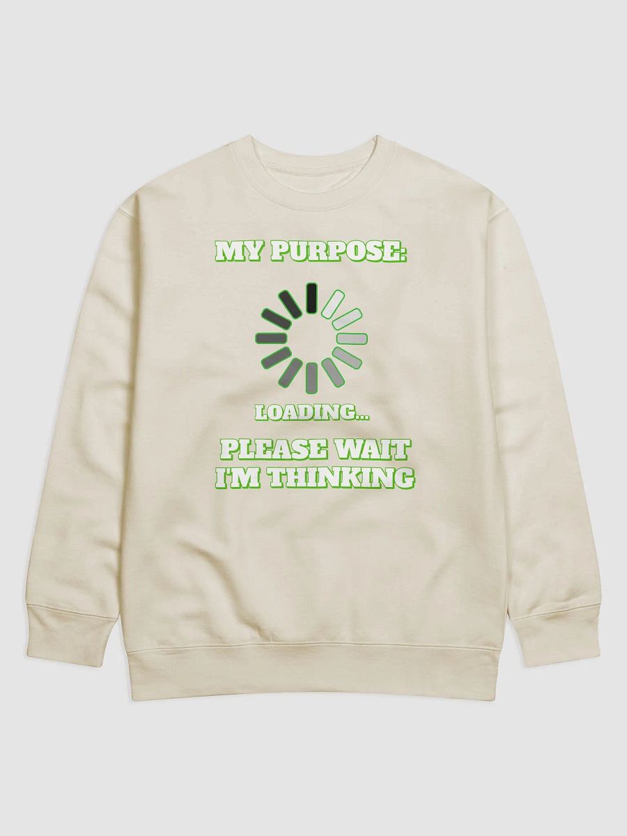 My Purpose: Please Wait I'm Thinking - Funny Sweatshirt product image (1)