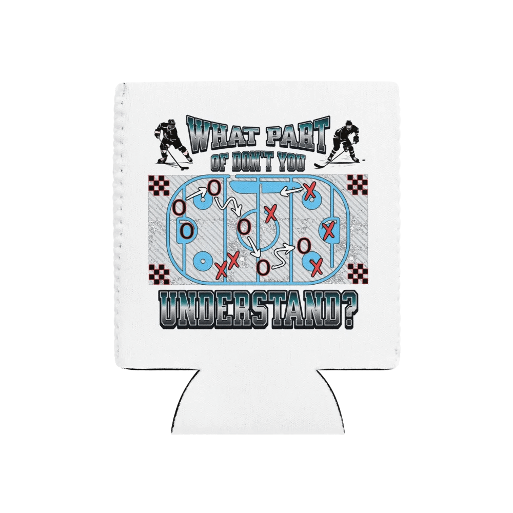 What Part Of Dont You Understand? Hockey Game Plan Can Cooler product image (1)