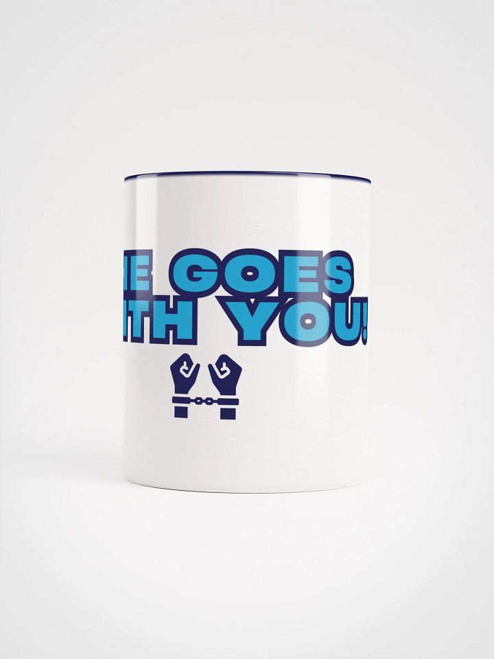 He Goes With You! Judge Mug product image (1)