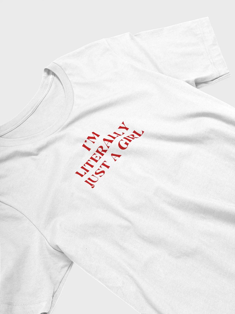 T-Shirt – I’M LITERALLY JUST A GIRL product image (3)