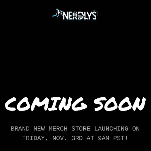 Coming soon! A new shop page, merch, memberships? Find out on Nov 3rd, 9AM pst at shopnerdlys.com