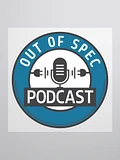 Out of Spec Podcast Sticker product image (1)