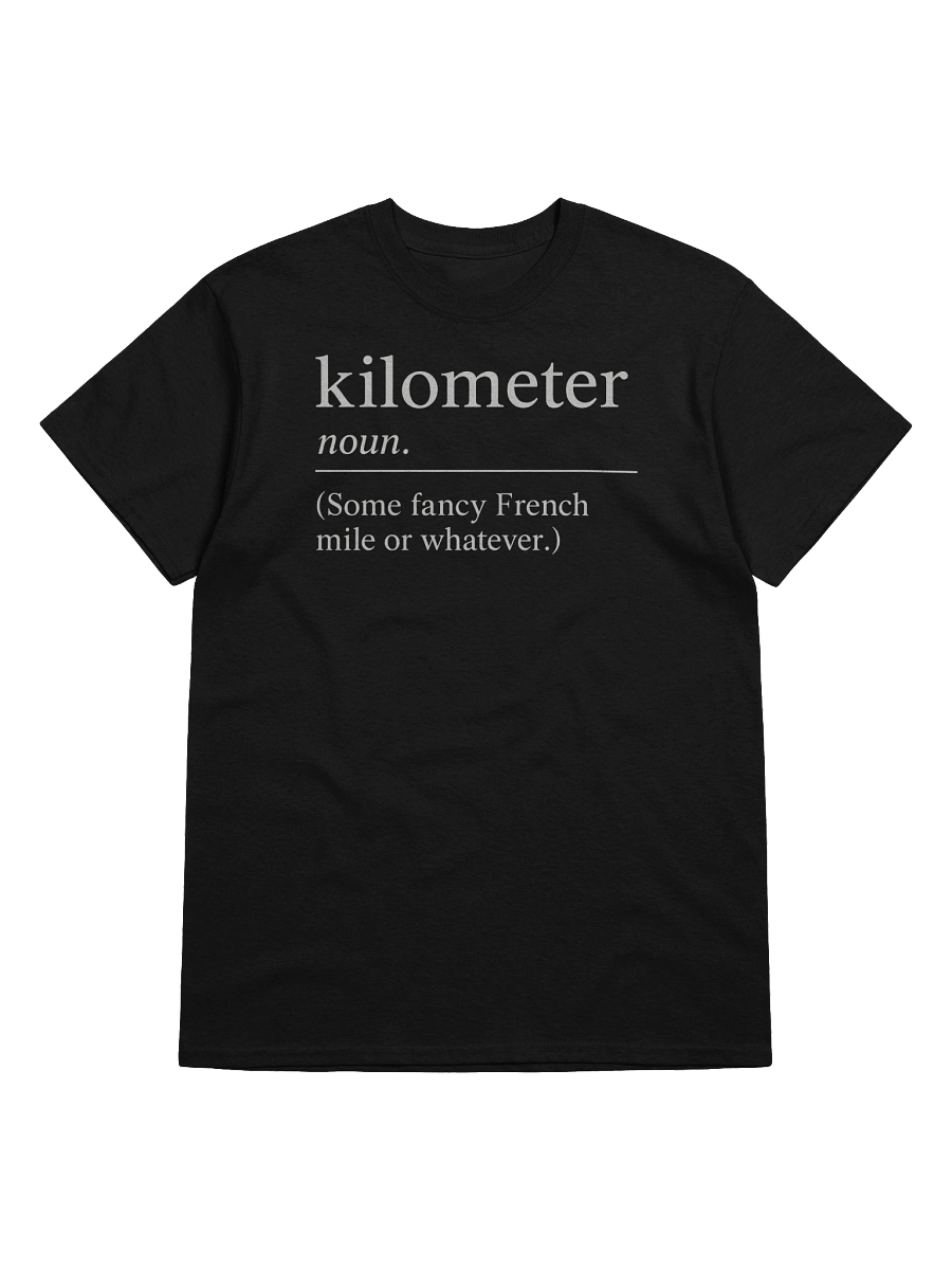 Funny Kilometer Definition T-Shirt – Metric System Sarcasm Tee product image (2)