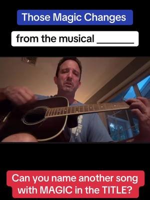 What musical is this song from and can you name another song with MAGIC in the title?? #musicals #thosemagicchanges #magic