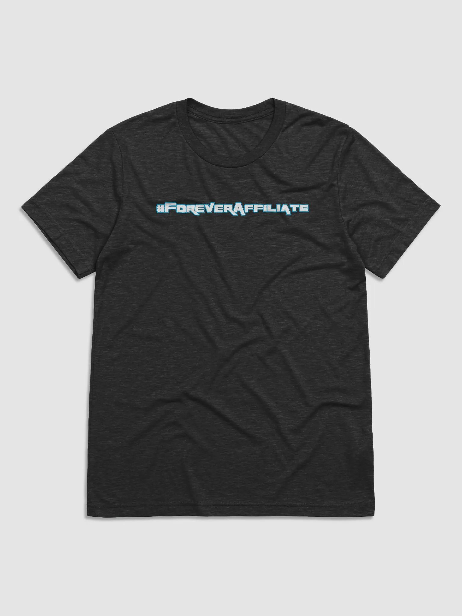 #ForeverAffiliate - T-Shirt product image (1)