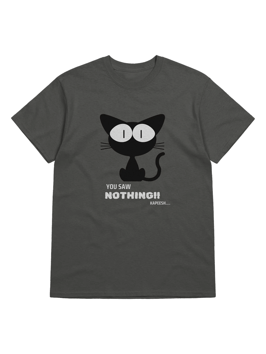 You saw nothing!! Kapeesh... product image (1)