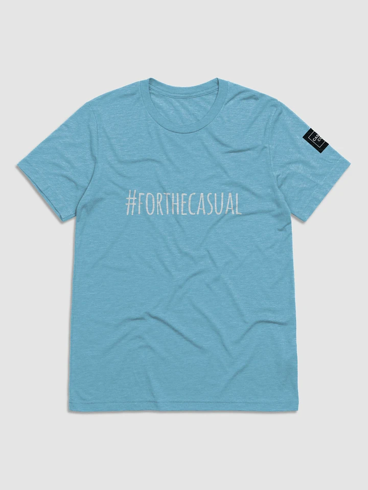 #forthecasual Unisex T product image (5)