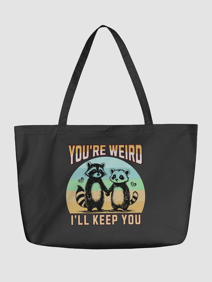 Youre Weird Ill Keep You Raccoon Quirky Love Eco Tote product image (2)
