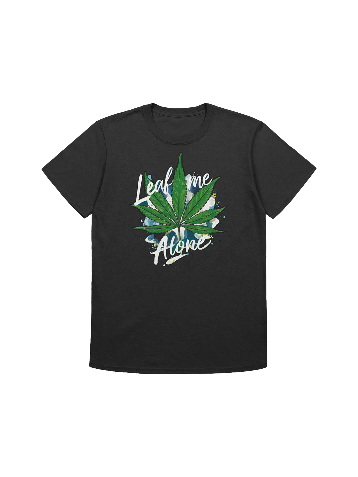 420 Weed - Leaf Me Alone - Where Art and Cannabis Culture Collide T-Shirt product image (2)