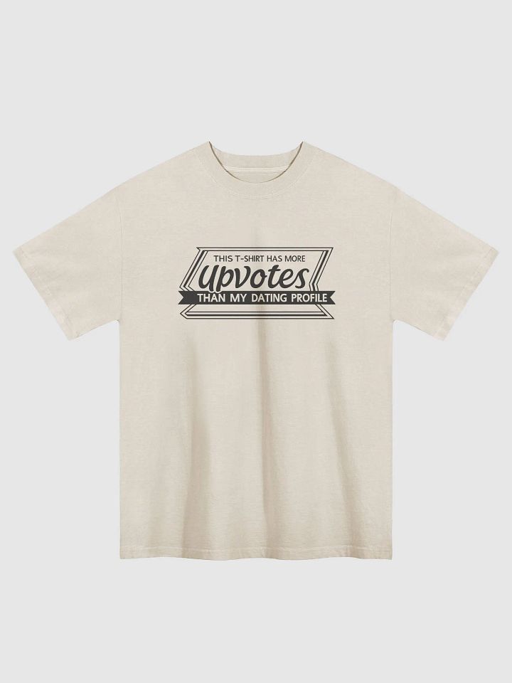 "This T-Shirt Has More Upvotes Than My Dating Profile" Boxy Oversized Fit T-Shirt product image (1)