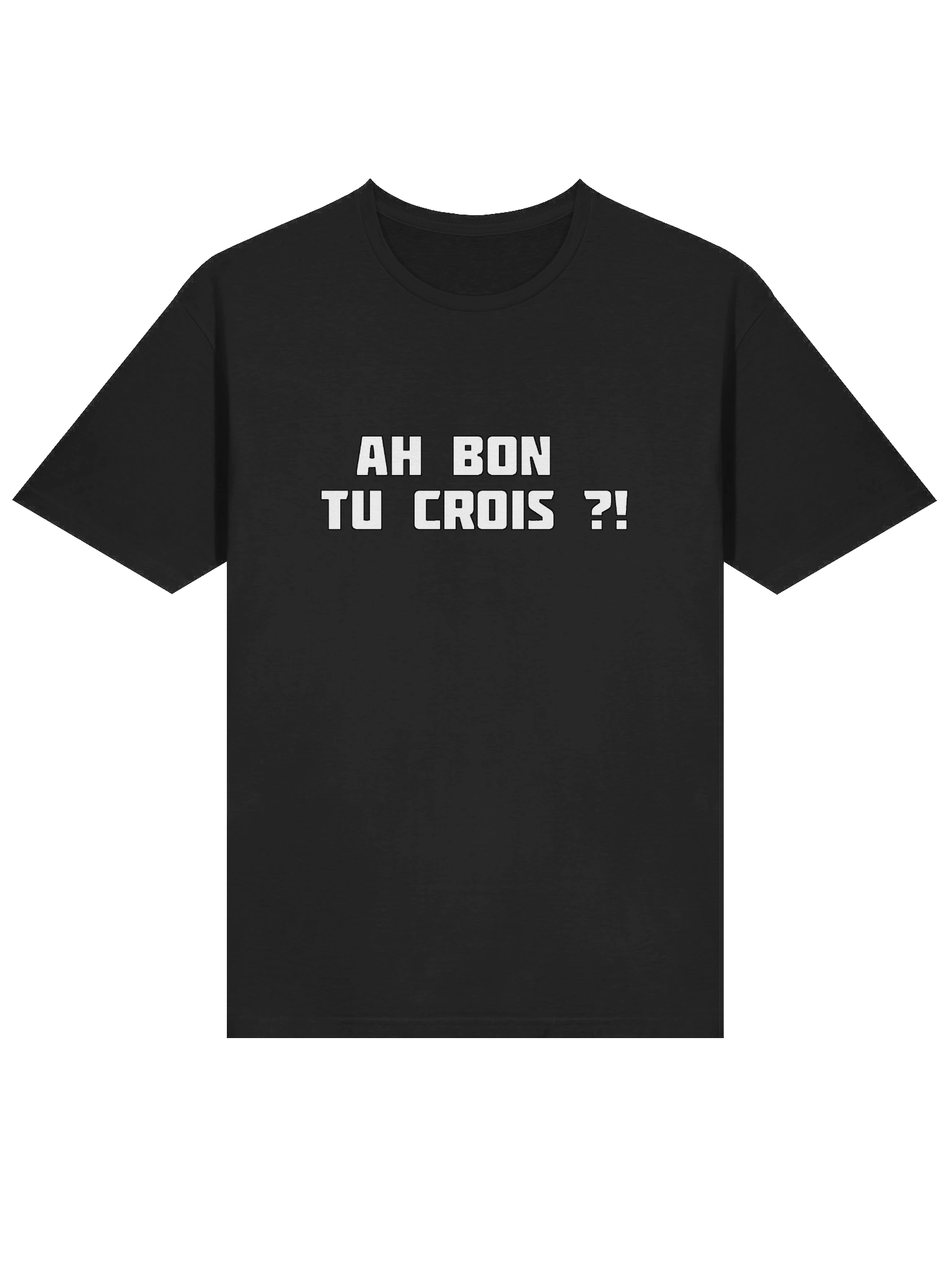 T-shirt Noir "AH BON TU CROIS ?!" product image (3)