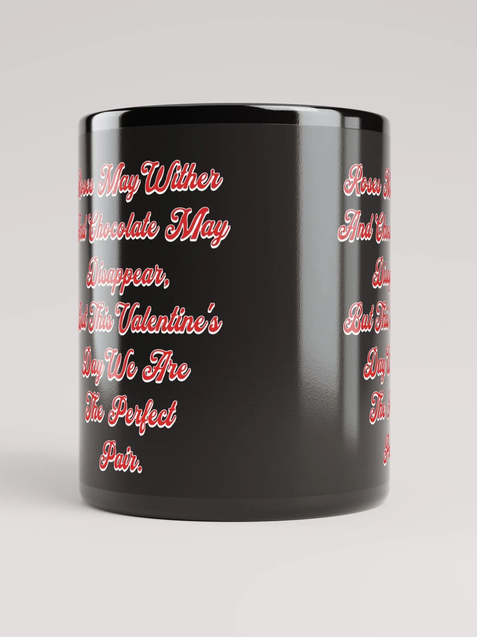 Roses May Wither And Chocolate My Disappear, Valentine's Day Gift Black Mug product image (4)