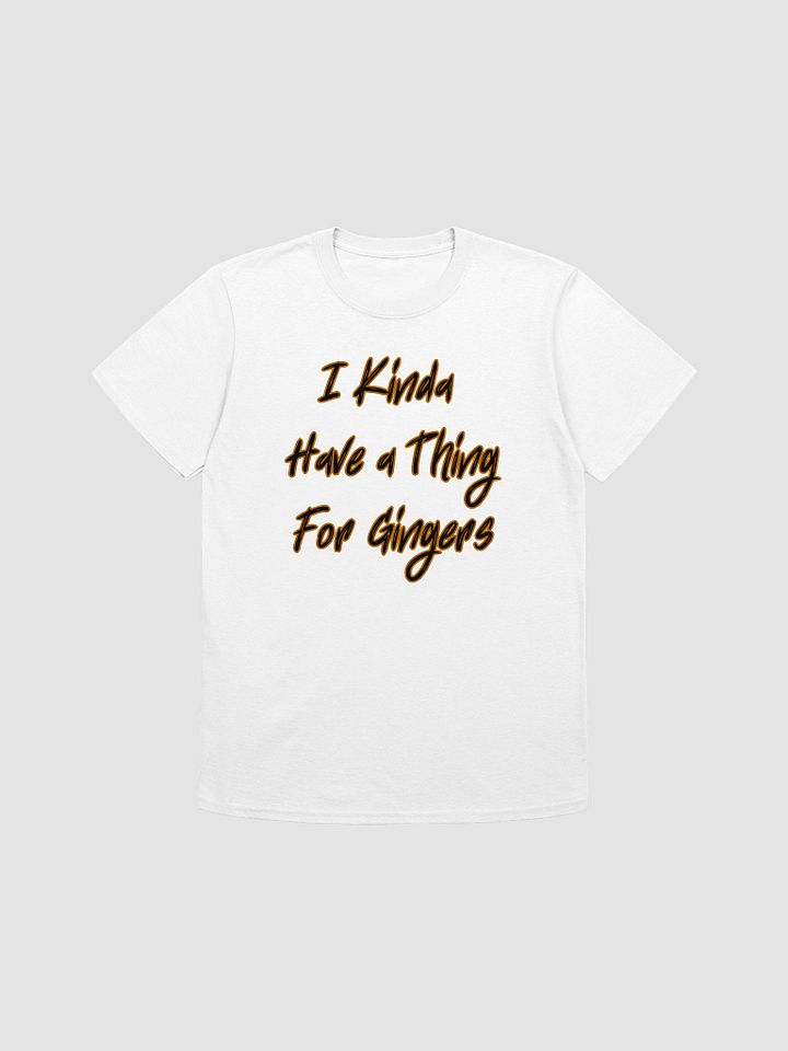 I Have A Thing For Gingers Unisex T-Shirt V7 product image (7)