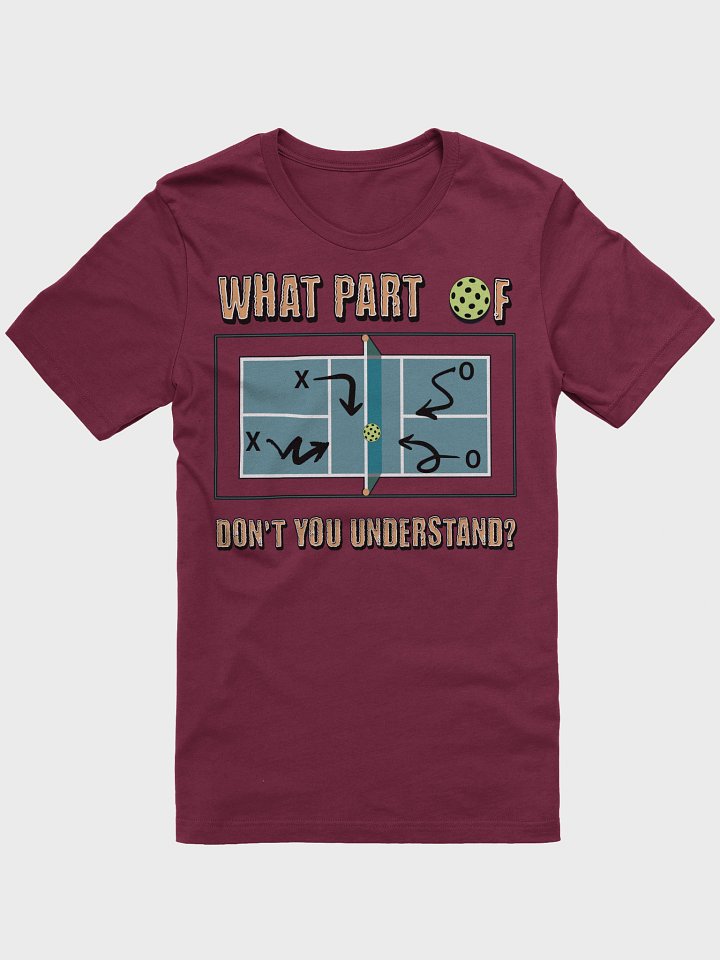 What Part Of Pickleball Dont You Understand Court Strategy Tee product image (1)