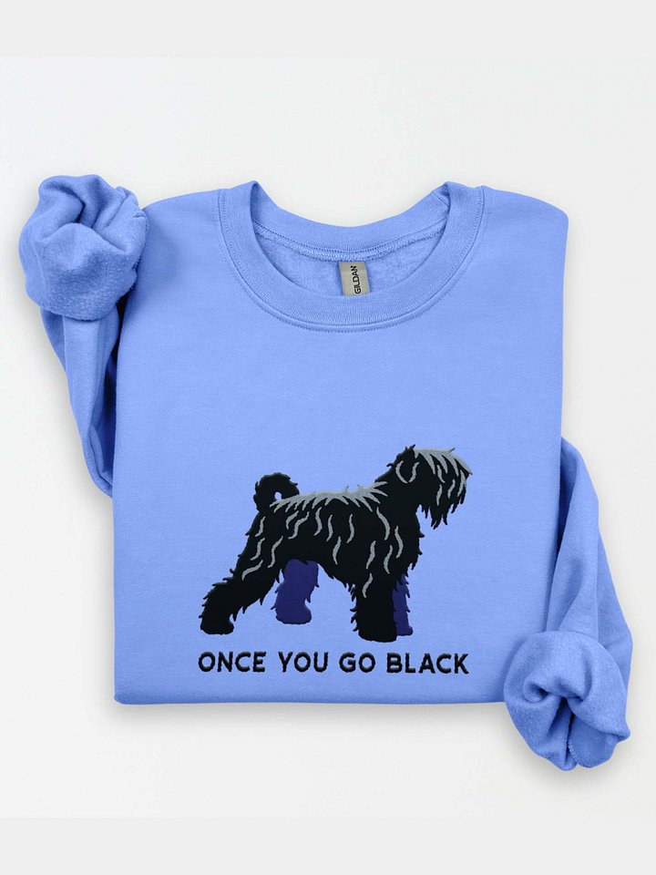Once You Go Black Sweatshirt (Embroidered) of a Black Russian Terrier product image (1)
