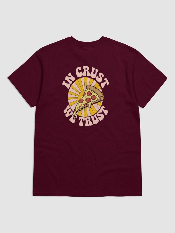 In Crust We Trust Pizza T-Shirt product image (11)