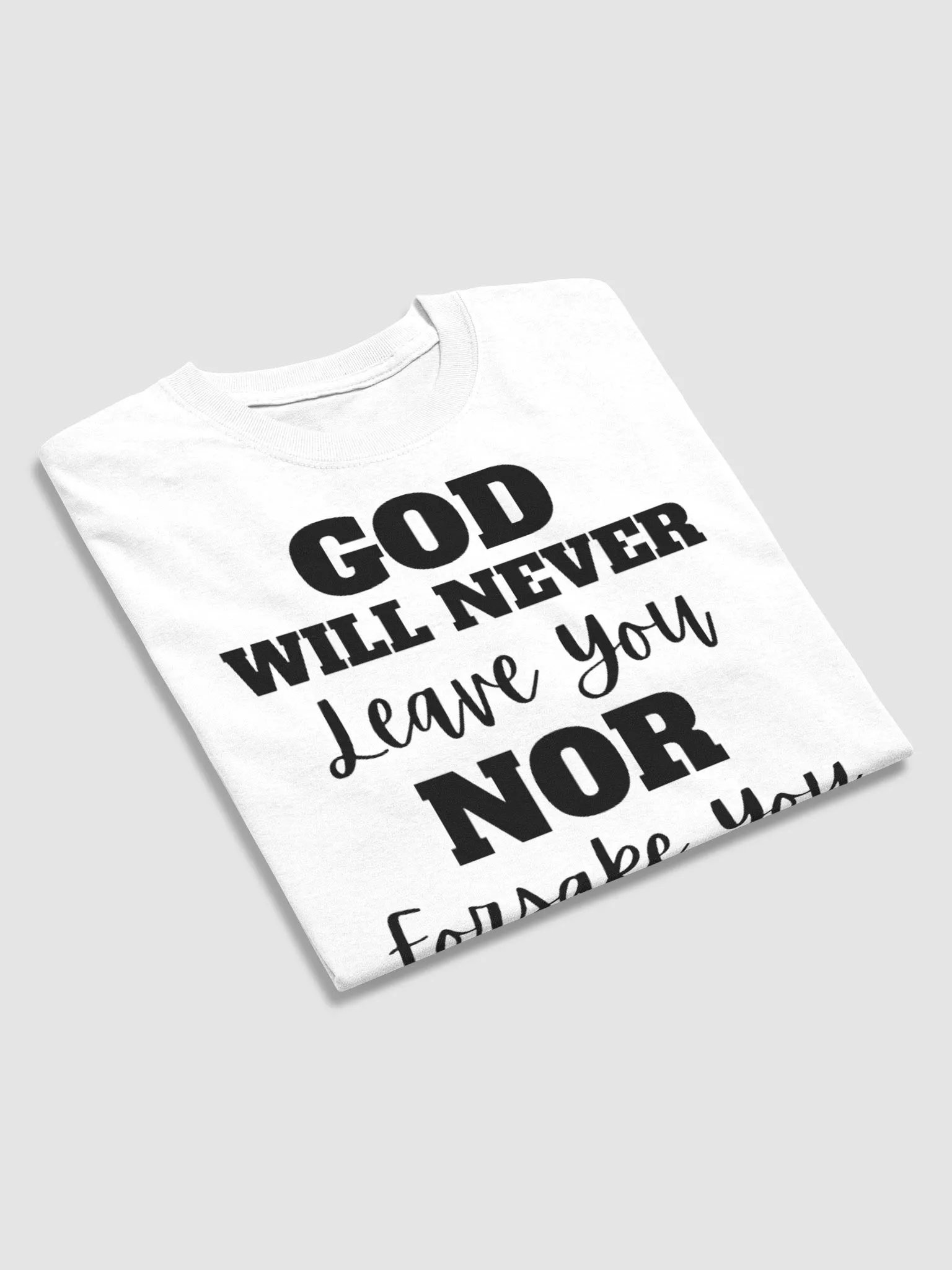 GOD WILL NEVER LEAVE YOU NOR FORSAKE YOU T-SHIRT product image (4)