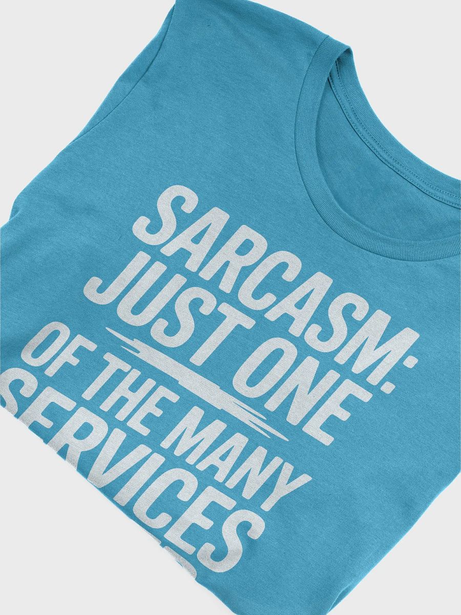 Sarcasm Services T-Shirt product image (6)