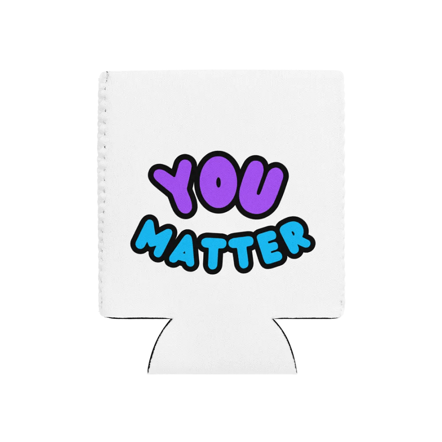 YOU MATTER Coozie product image (1)