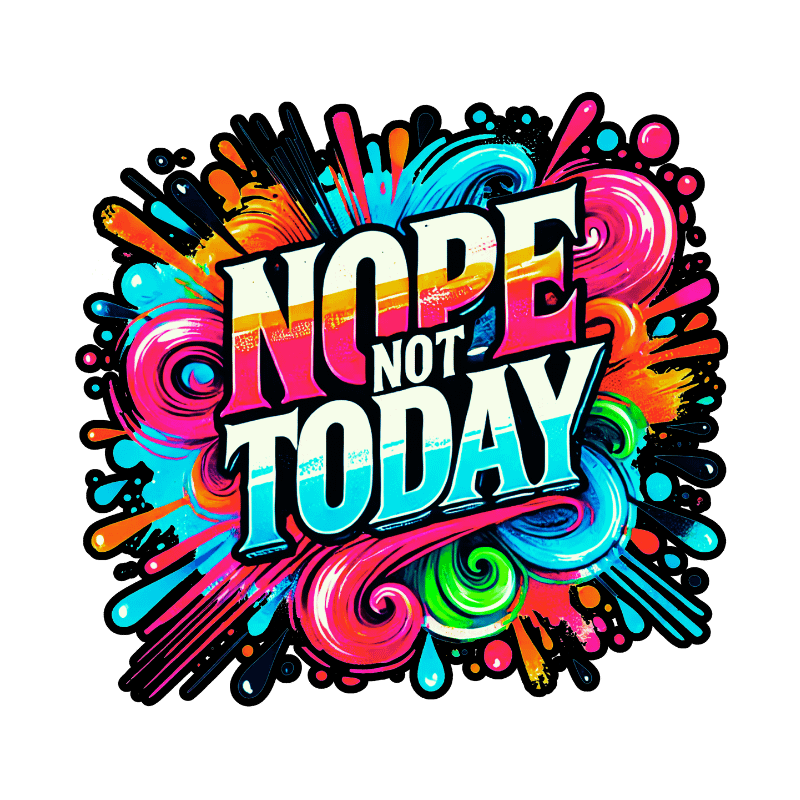 Nope Not Today Colorful Sticker product image (1)