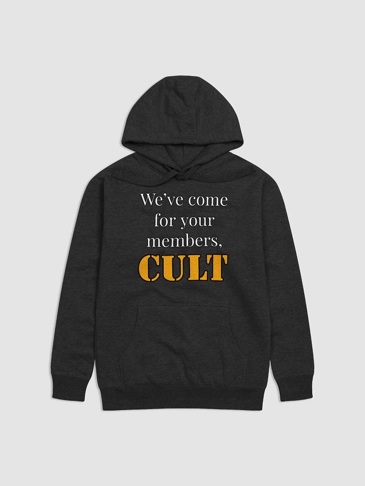 We've Come For Your Members CULT Unisex Hoodie product image (1)